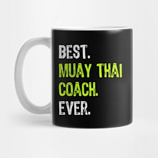 Best Muay Thai Coach Ever Funny Gift Mug